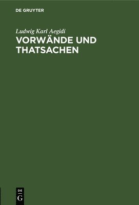 Ludwig Karl Aegidi - Vorwände und Thatsachen, Inbunden