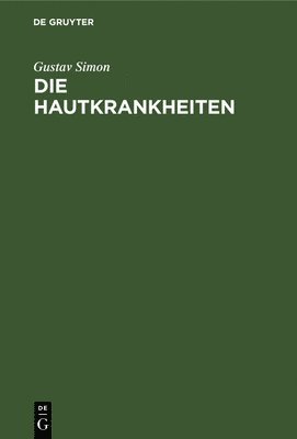 Gustav Simon - Die Hautkrankheiten, Inbunden