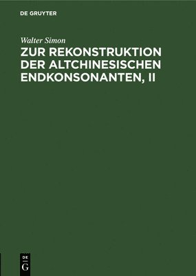 Zur Rekonstruktion Der Altchinesischen Endkonsonanten, II 1