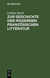 bokomslag Zur Geschichte Der Modernen Franzsischen Litteratur