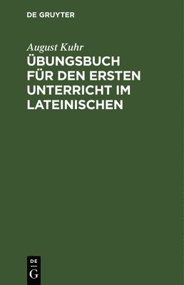 bokomslag bungsbuch fr den ersten Unterricht im Lateinischen