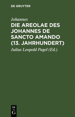 Die Areolae des Johannes de Sancto Amando (13. Jahrhundert) 1
