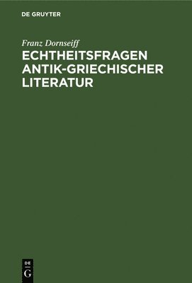 Echtheitsfragen antik-griechischer Literatur 1