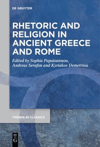 bokomslag Rhetoric and Religion in Ancient Greece and Rome