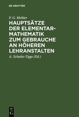 bokomslag Hauptstze der Elementar-Mathematik zum Gebrauche an hheren Lehranstalten