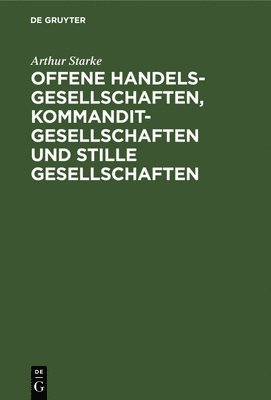 bokomslag Offene Handelsgesellschaften, Kommanditgesellschaften Und Stille Gesellschaften