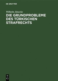 bokomslag Die Grundprobleme des trkischen Strafrechts