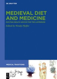 bokomslag Medieval Diet and Medicine: Occitan Health Advice for the Layperson