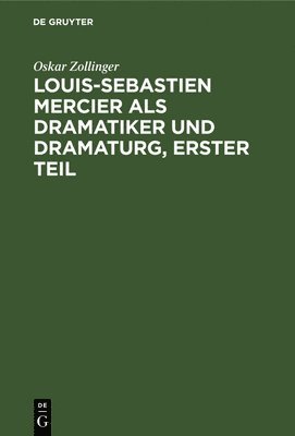bokomslag Louis-Sebastien Mercier ALS Dramatiker Und Dramaturg, Erster Teil