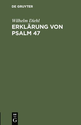 bokomslag Erklrung von Psalm 47