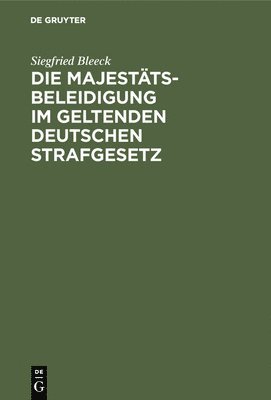bokomslag Majestätsbeleidigung im geltenden deutschen Strafgesetz