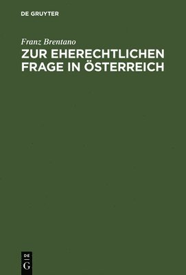 Franz Brentano - Zur Eherechtlichen Frage in Österreich, Inbunden