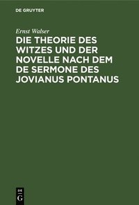 bokomslag Die Theorie Des Witzes Und Der Novelle Nach Dem de Sermone Des Jovianus Pontanus