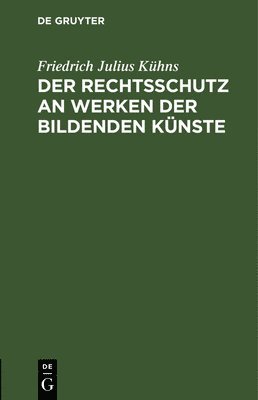 bokomslag Der Rechtsschutz an Werken der bildenden Knste