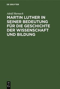 bokomslag Martin Luther in Seiner Bedeutung Fr Die Geschichte Der Wissenschaft Und Bildung