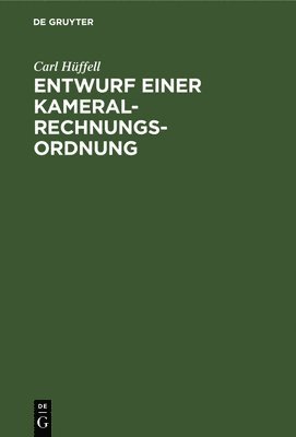 Carl Hüffell - Entwurf Einer Kameral-Rechnungs-Ordnung, Inbunden