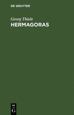 Georg Thiele - Hermagoras, Inbunden