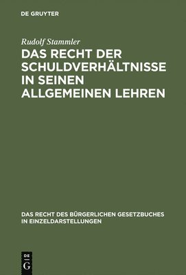 Rudolf Stammler - Recht der Schuldverhältnisse in seinen allgemeinen Lehren, Inbunden