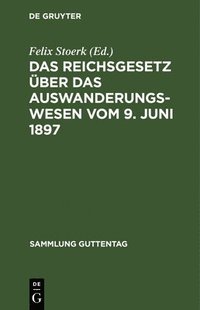 bokomslag Das Reichsgesetz ber das Auswanderungswesen vom 9. Juni 1897