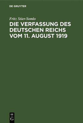 Die Verfassung Des Deutschen Reichs Vom 11. August 1919 1