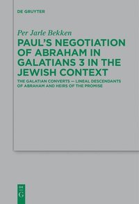 bokomslag Pauls Negotiation of Abraham in Galatians 3 in the Jewish Context