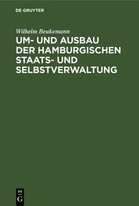 bokomslag Um- Und Ausbau Der Hamburgischen Staats- Und Selbstverwaltung