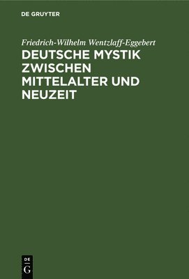 bokomslag Deutsche Mystik Zwischen Mittelalter Und Neuzeit