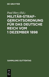 bokomslag Militrstrafgerichtsordnung fr das Deutsche Reich vom 1 Dezember 1898