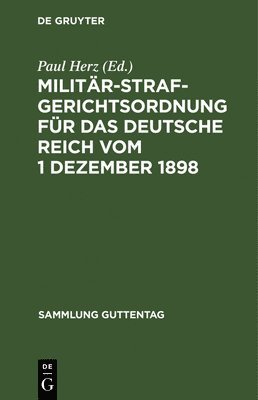 bokomslag Militärstrafgerichtsordnung für das Deutsche Reich vom 1 Dezember 1898
