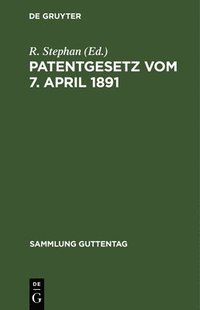 bokomslag Patentgesetz Vom 7. April 1891