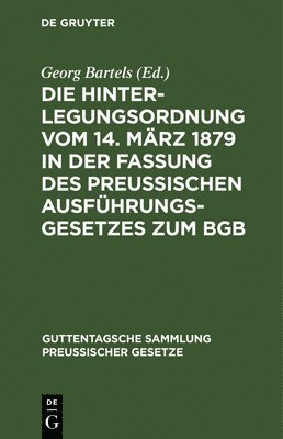 bokomslag Die Hinterlegungsordnung Vom 14. Mrz 1879 in Der Fassung Des Preussischen Ausfhrungsgesetzes Zum BGB