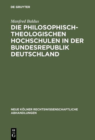 Manfred Baldus - Die philosophisch-theologischen Hochschulen in der Bundesrepublik Deutschland, Inbunden