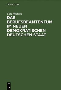 bokomslag Das Berufsbeamtentum Im Neuen Demokratischen Deutschen Staat