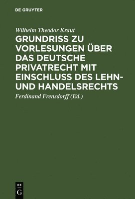 bokomslag Grundri Zu Vorlesungen ber Das Deutsche Privatrecht Mit Einschlu Des Lehn- Und Handelsrechts