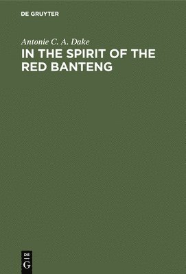 bokomslag In the Spirit of the Red Banteng: Indonesian Communists Between Moscow and Peking, 1959-1965