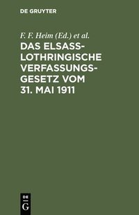 bokomslag Das Elsa-Lothringische Verfassungsgesetz Vom 31. Mai 1911