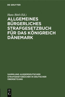 bokomslag Allgemeines Bürgerliches Strafgesetzbuch Für Das Königreich Dänemark