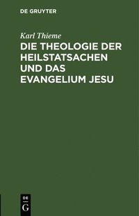 bokomslag Die Theologie Der Heilstatsachen Und Das Evangelium Jesu