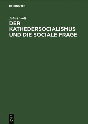 bokomslag Der Kathedersocialismus Und Die Sociale Frage