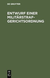 bokomslag Entwurf einer Militärstrafgerichtsordnung