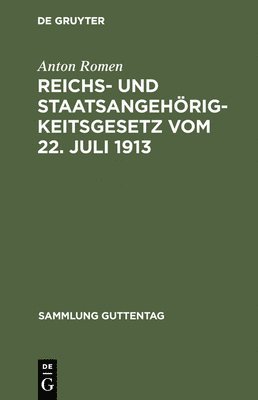 bokomslag Reichs- und Staatsangehrigkeitsgesetz vom 22. Juli 1913