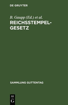 B Gaupp, P Loeck - Reichsstempelgesetz, Inbunden