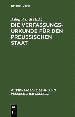 bokomslag Die Verfassungs-Urkunde Für Den Preussischen Staat