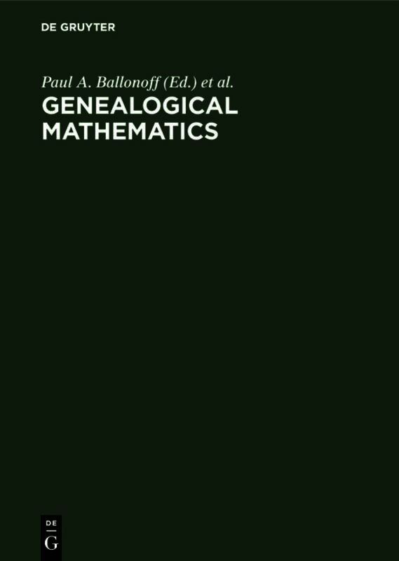 Paul A. Ballonoff, Mathematical Social Science Board, Tex.> Health Science Center <Houston, Tex.> Conference on Genealogical Mathematics <1974, Houston - Genealogical mathematics, Inbunden