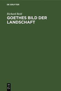 bokomslag Goethes Bild Der Landschaft