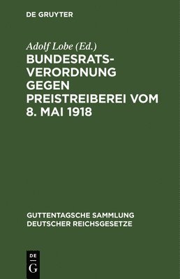 Bundesratsverordnung Gegen Preistreiberei Vom 8. Mai 1918