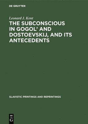 The subconscious in Gogol' and Dostoevskij, and its antecedents 1