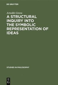 bokomslag A Structural Inquiry Into the Symbolic Representation of Ideas
