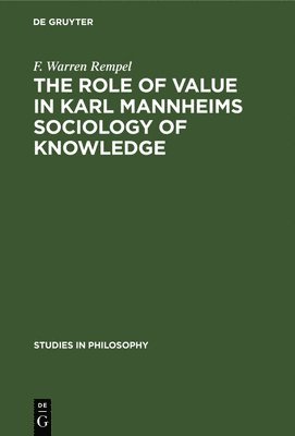 bokomslag The Role of Value in Karl Mannheims Sociology of Knowledge