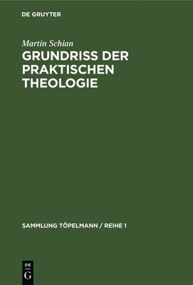 Martin Schian - Grundriß der praktischen Theologie, Inbunden